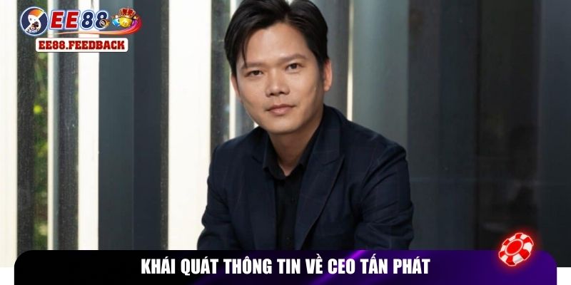 Quá trình xây dựng thương hiệu nhà cái EE88 của Tấn Phát